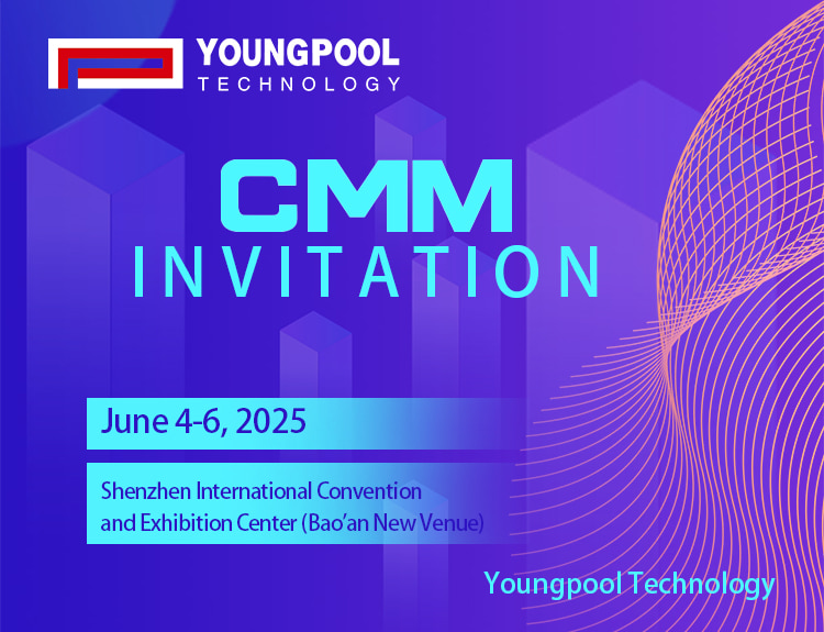 [Invito alla fiera] Youngpool Technology vi invita alla fiera CMM per esplorare nuove opportunità nella produzione intelligente!